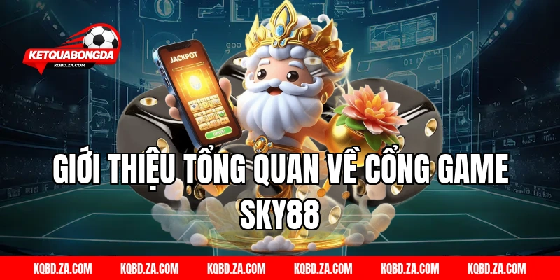 Giới thiệu tổng quan về cổng game SKY88